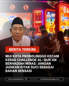 MUI Kota Probolinggo Kecam Keras Challenge Al-Qur’an Berhadiah Miras: Jangan Jadikan Kitab Suci sebagai Bahan Sensasi